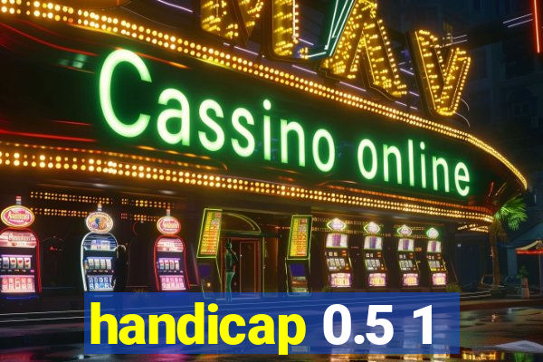 handicap 0.5 1